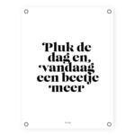 Tuinposter - Pluk de dag!